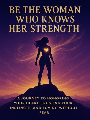 cover image of Be the Woman Who Knows Her Strength